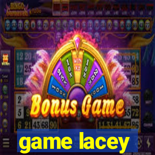 game lacey